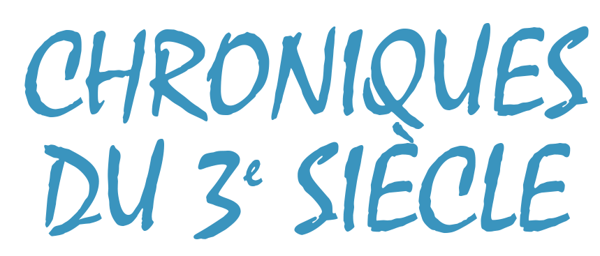 Chroniques du troisième siècle